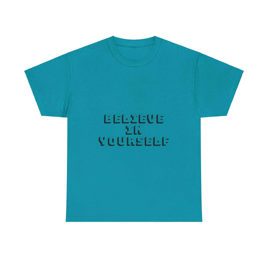 "Believe In Yourself" - Cotton T-shirt